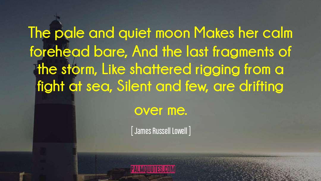 At Sea quotes by James Russell Lowell