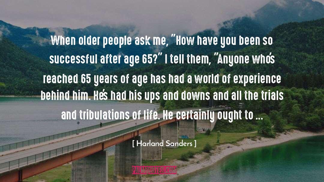 At The End quotes by Harland Sanders