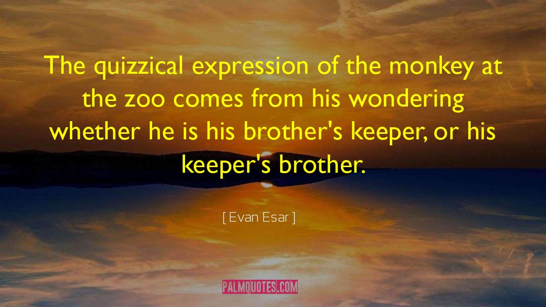 At The Zoo quotes by Evan Esar