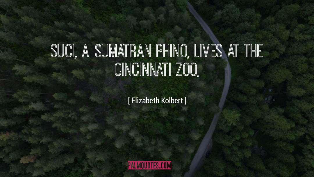 At The Zoo quotes by Elizabeth Kolbert