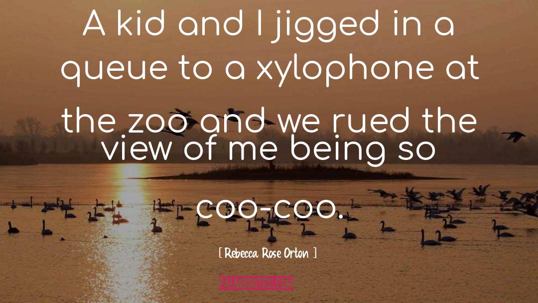 At The Zoo quotes by Rebecca Rose Orton