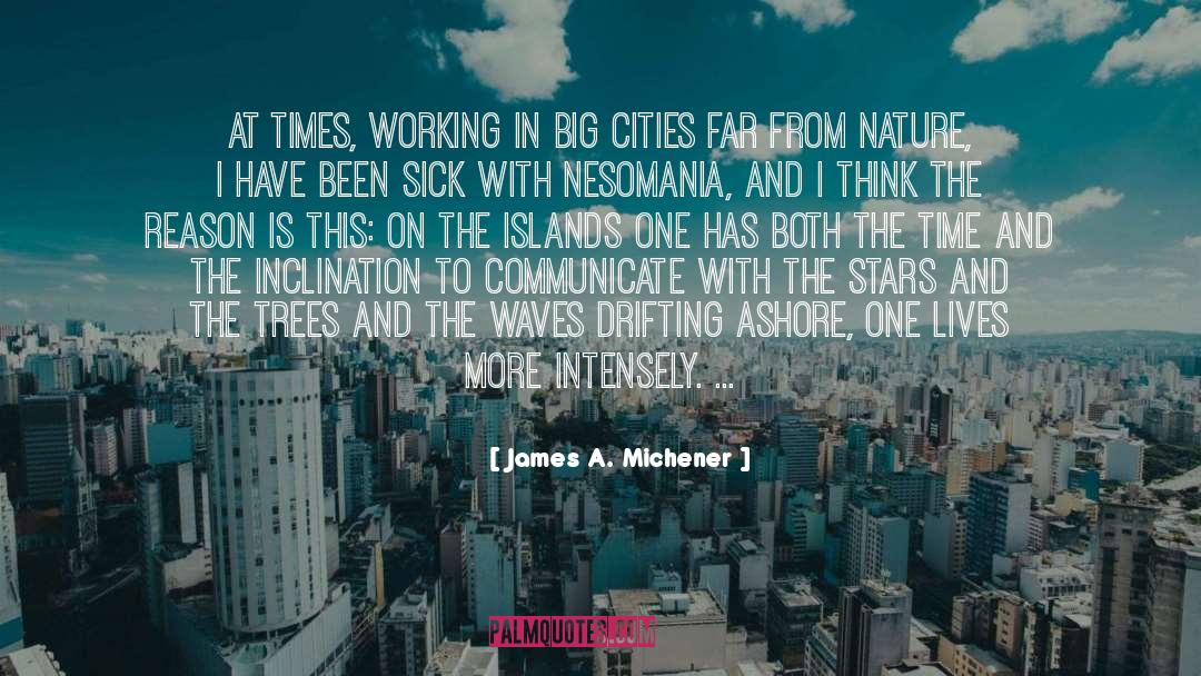 At Times quotes by James A. Michener