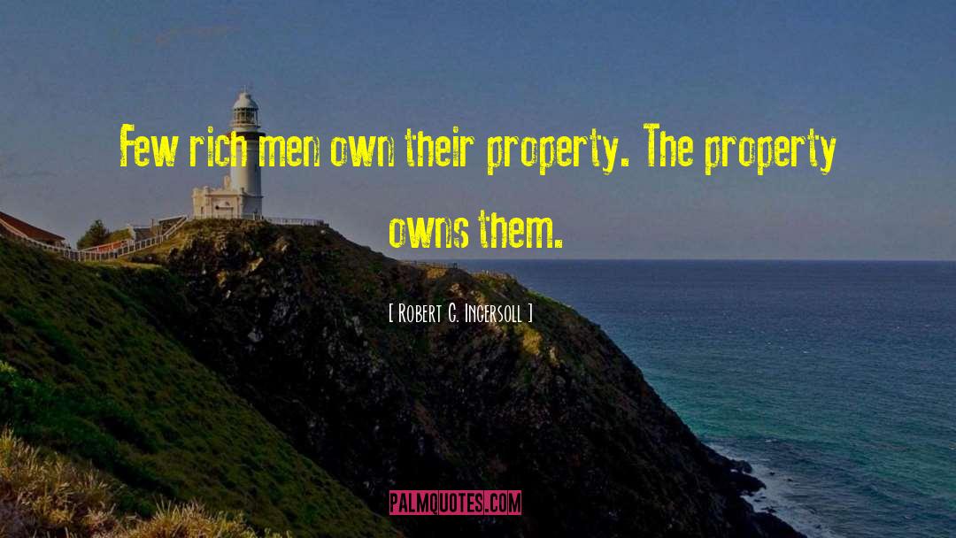 Atalaya Property quotes by Robert G. Ingersoll