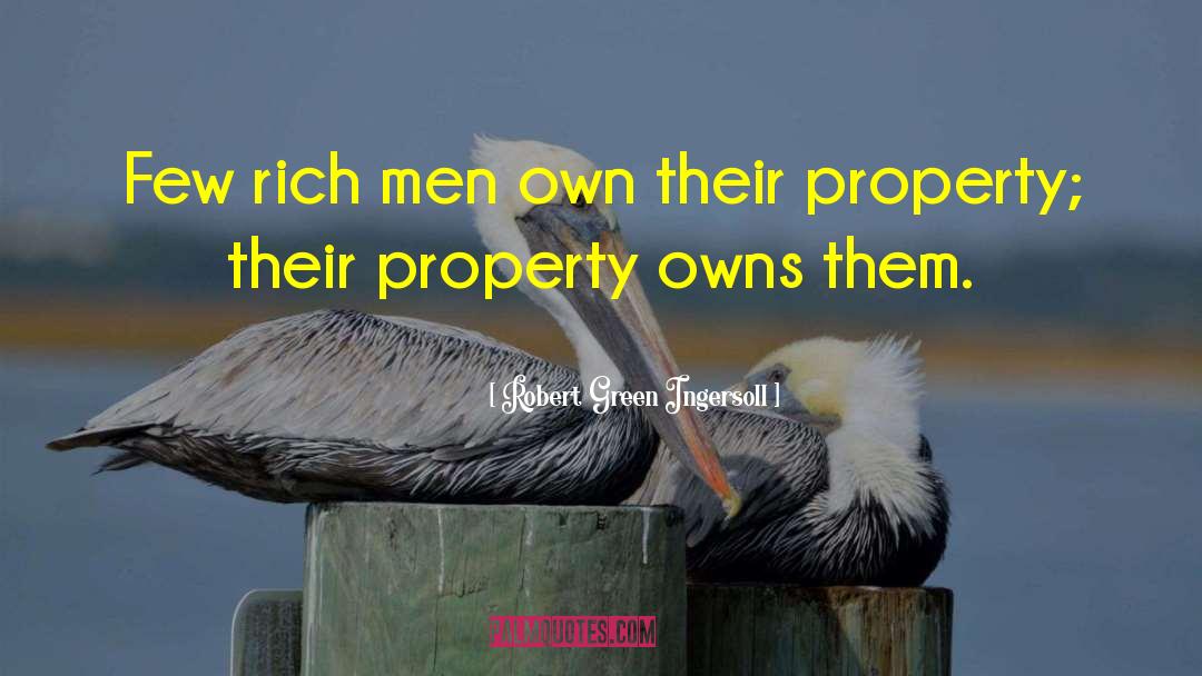 Atalaya Property quotes by Robert Green Ingersoll