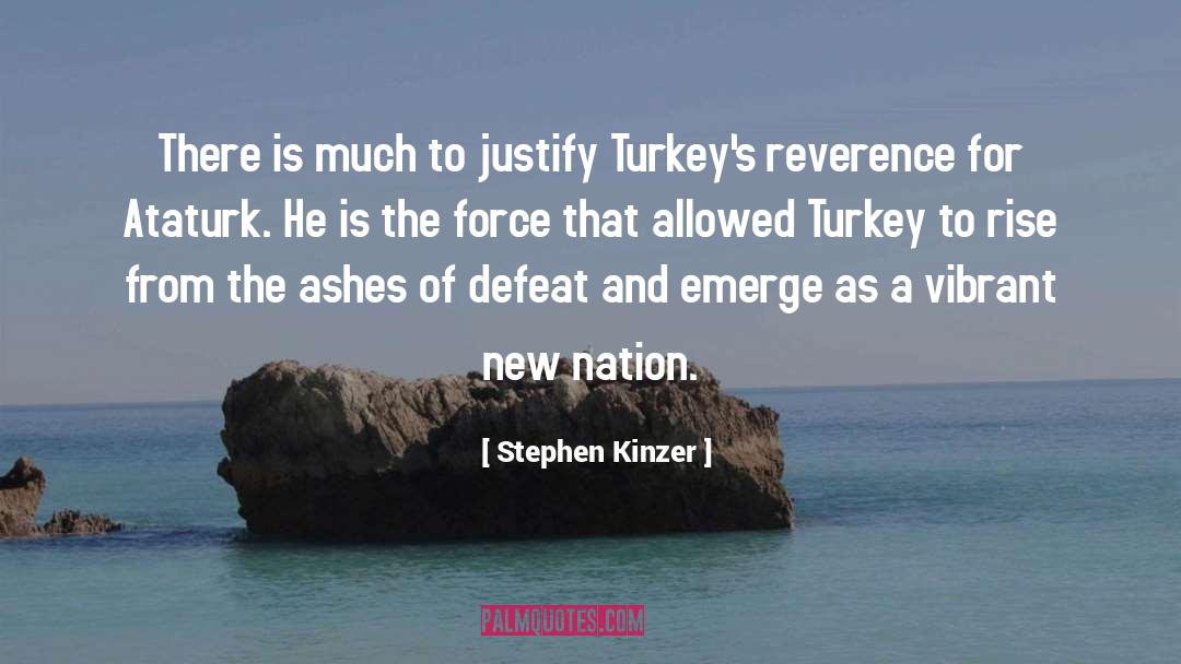 Ataturk quotes by Stephen Kinzer