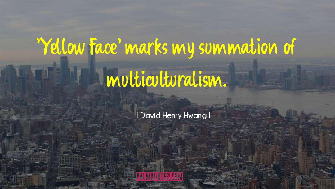 Ately Marks quotes by David Henry Hwang