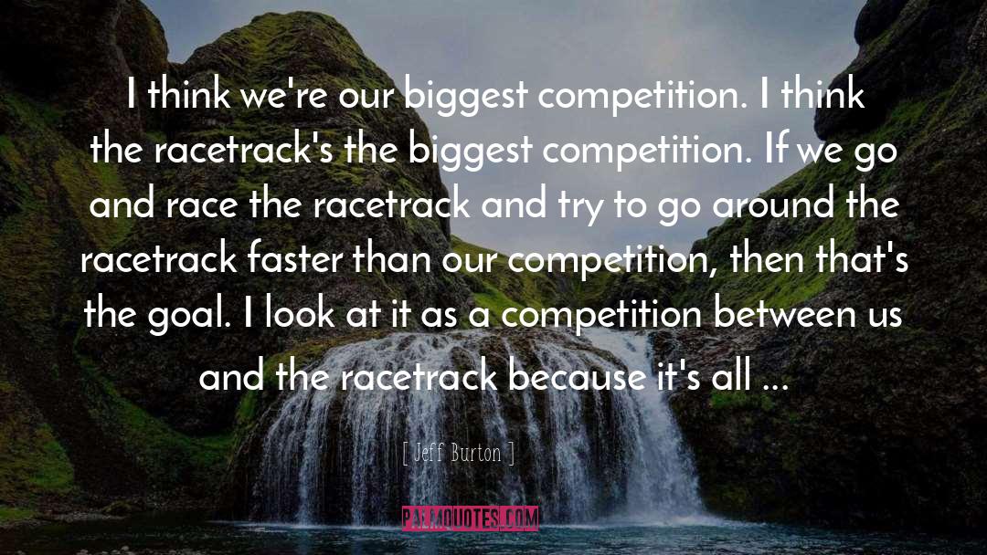 Atessa Racetrack quotes by Jeff Burton