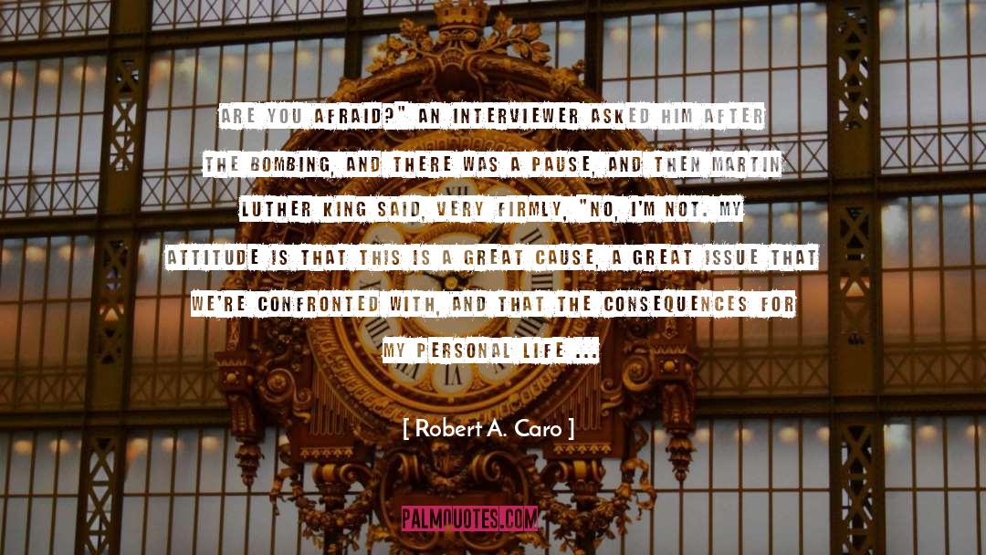 Atheism And Attitude quotes by Robert A. Caro