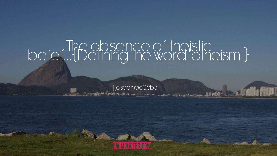 Atheism Definition quotes by Joseph McCabe