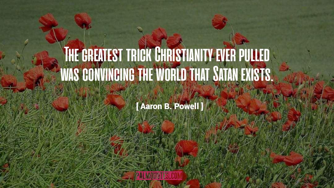 Atheism quotes by Aaron B. Powell