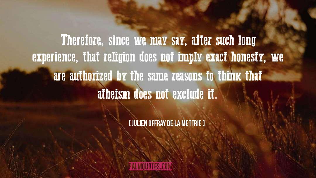 Atheism quotes by Julien Offray De La Mettrie
