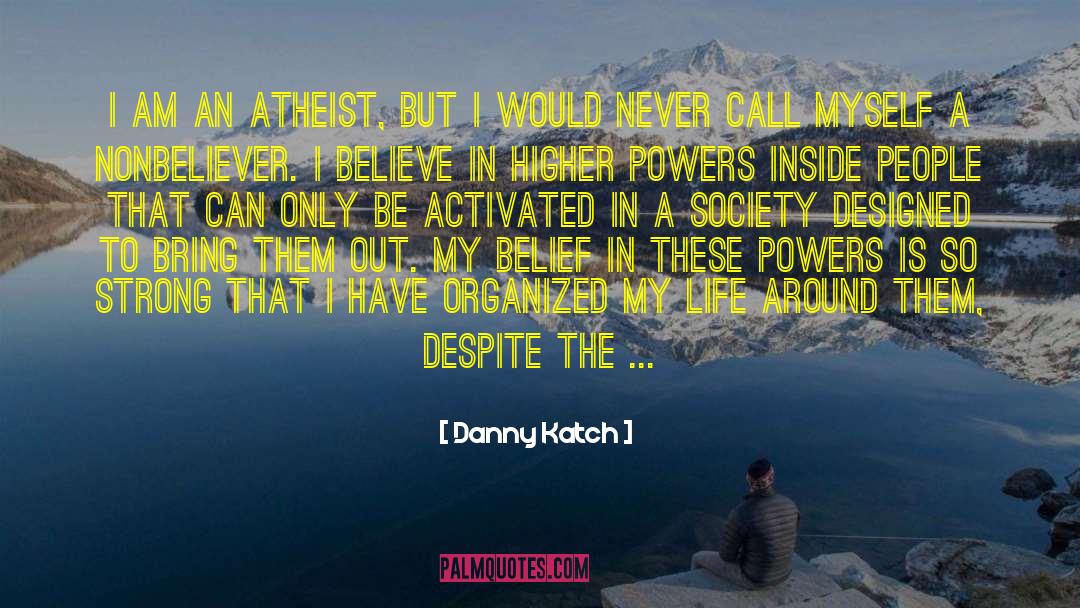 Atheism Religion quotes by Danny Katch