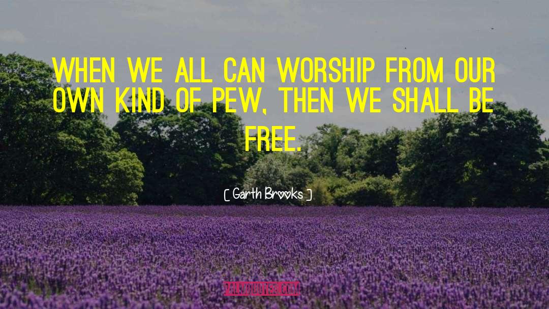 Atheism Religion quotes by Garth Brooks