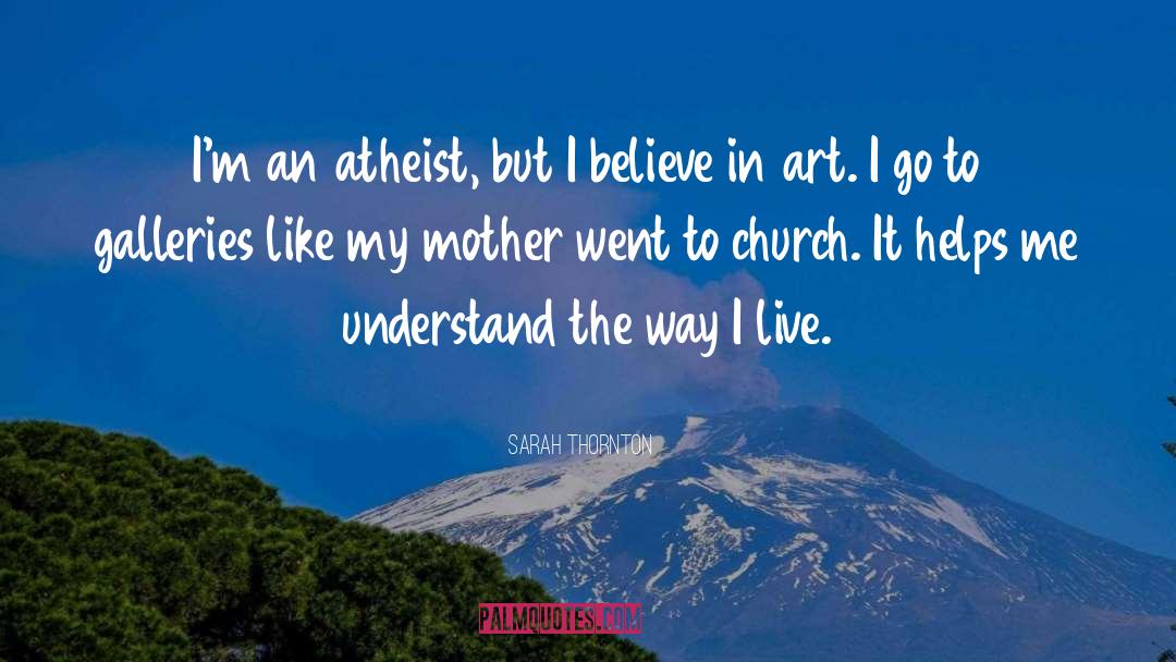 Atheism Religion quotes by Sarah Thornton