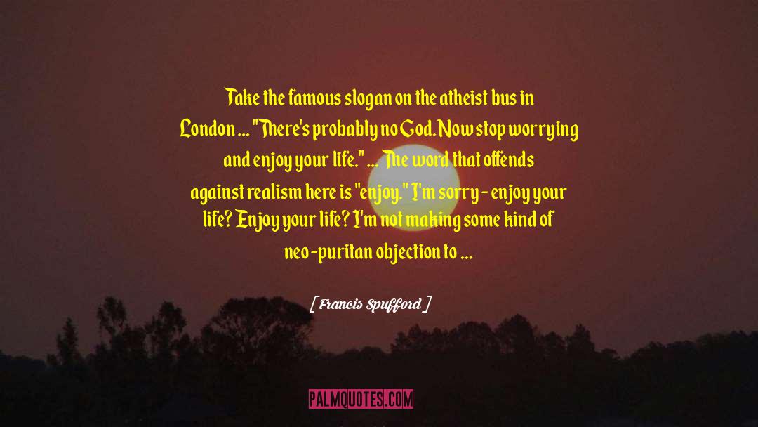 Atheist Bus quotes by Francis Spufford