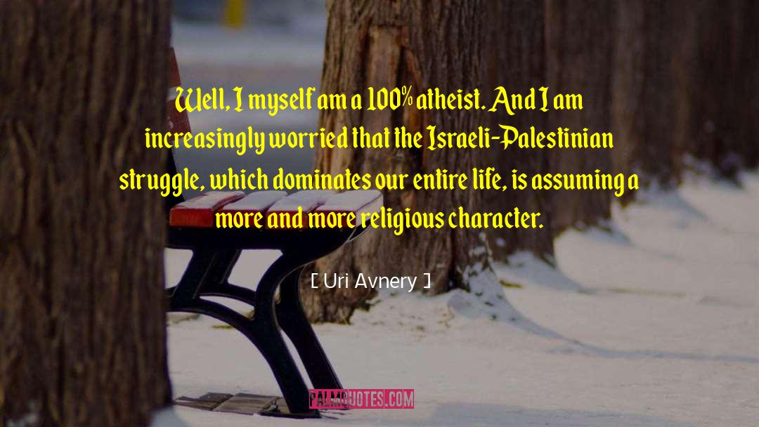 Atheist Neckbeard quotes by Uri Avnery