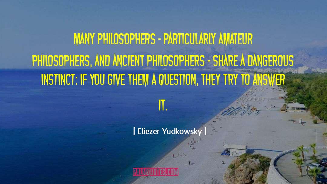 Atheist Philosophers quotes by Eliezer Yudkowsky