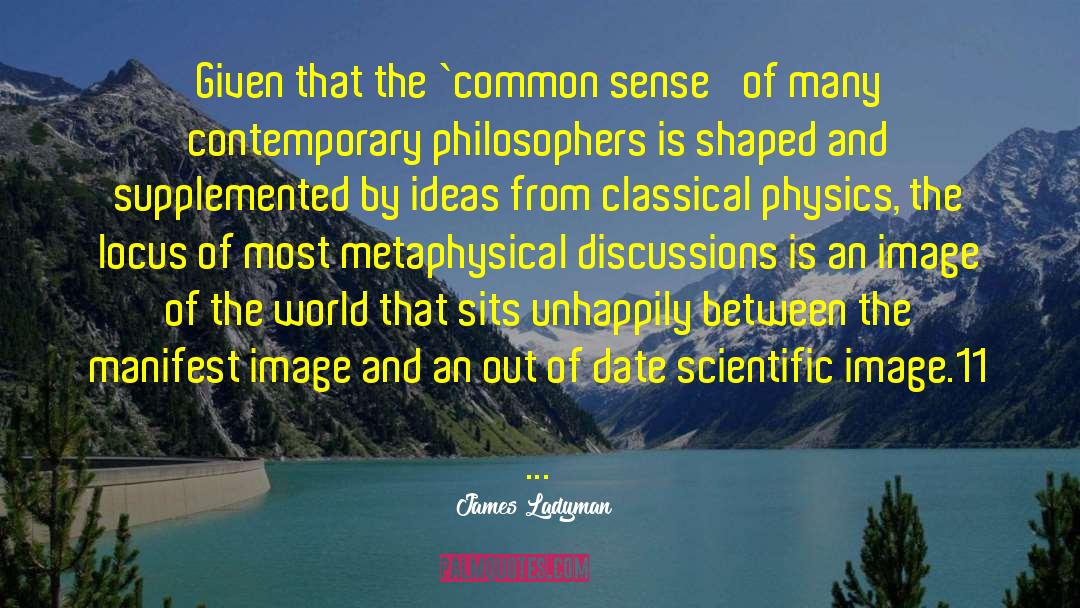 Atheist Philosophers quotes by James Ladyman