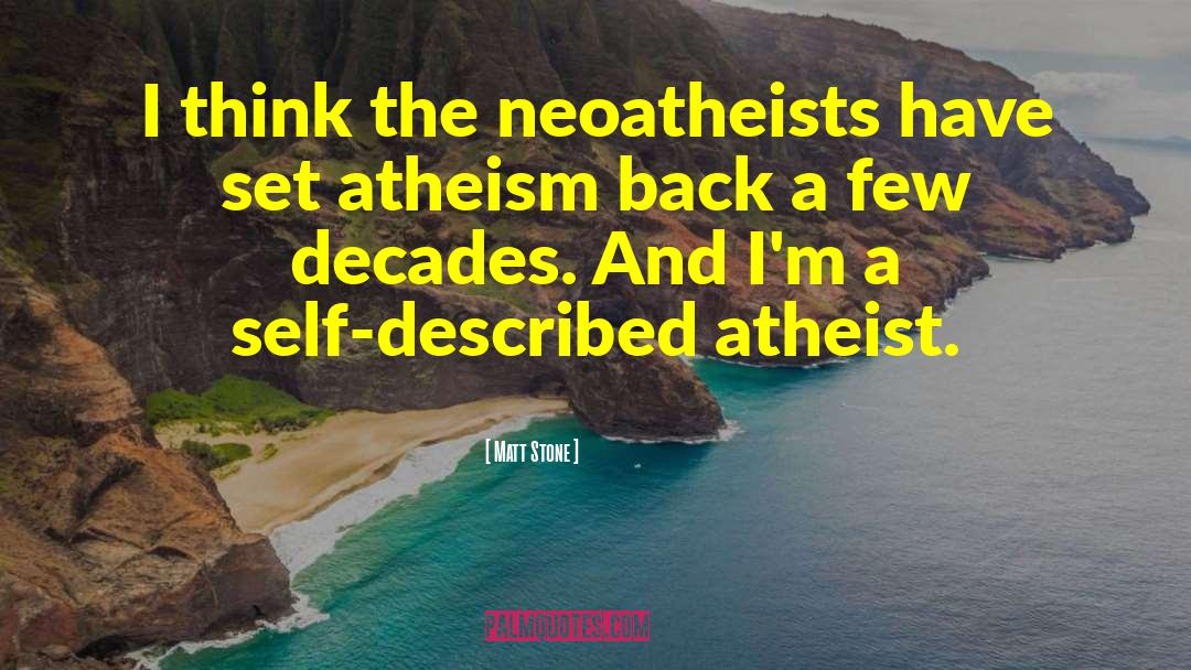 Atheist Philosophers quotes by Matt Stone