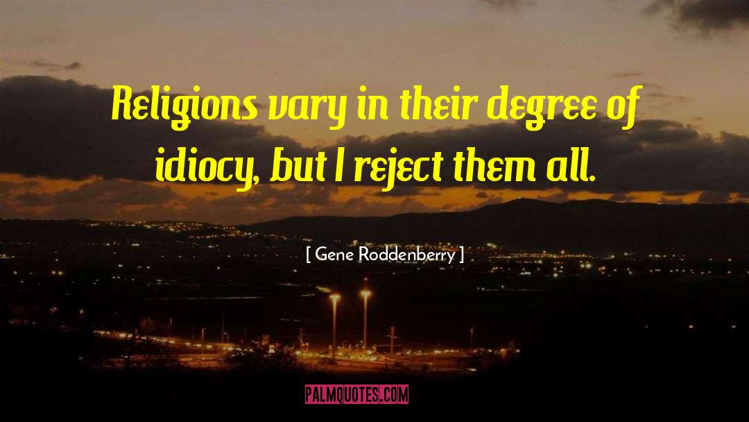 Atheist Philosophers quotes by Gene Roddenberry
