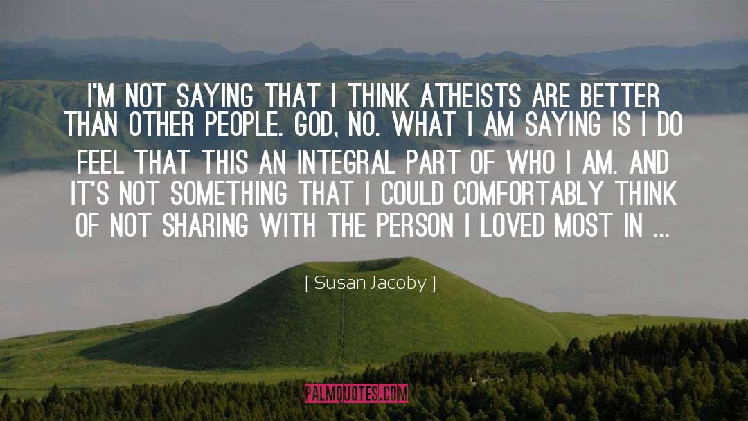 Atheist quotes by Susan Jacoby