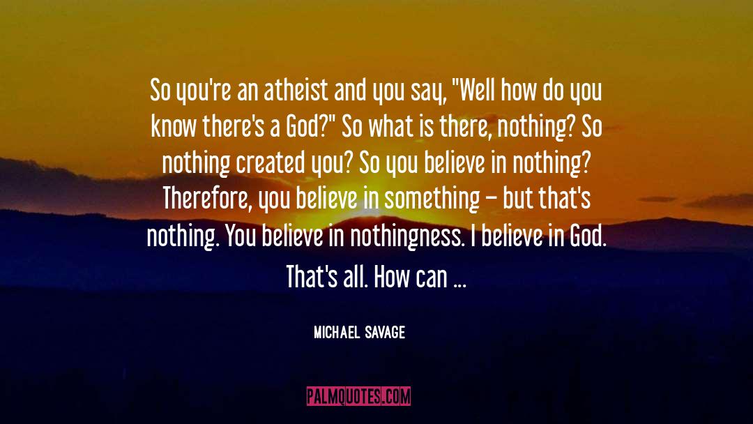 Atheist quotes by Michael Savage