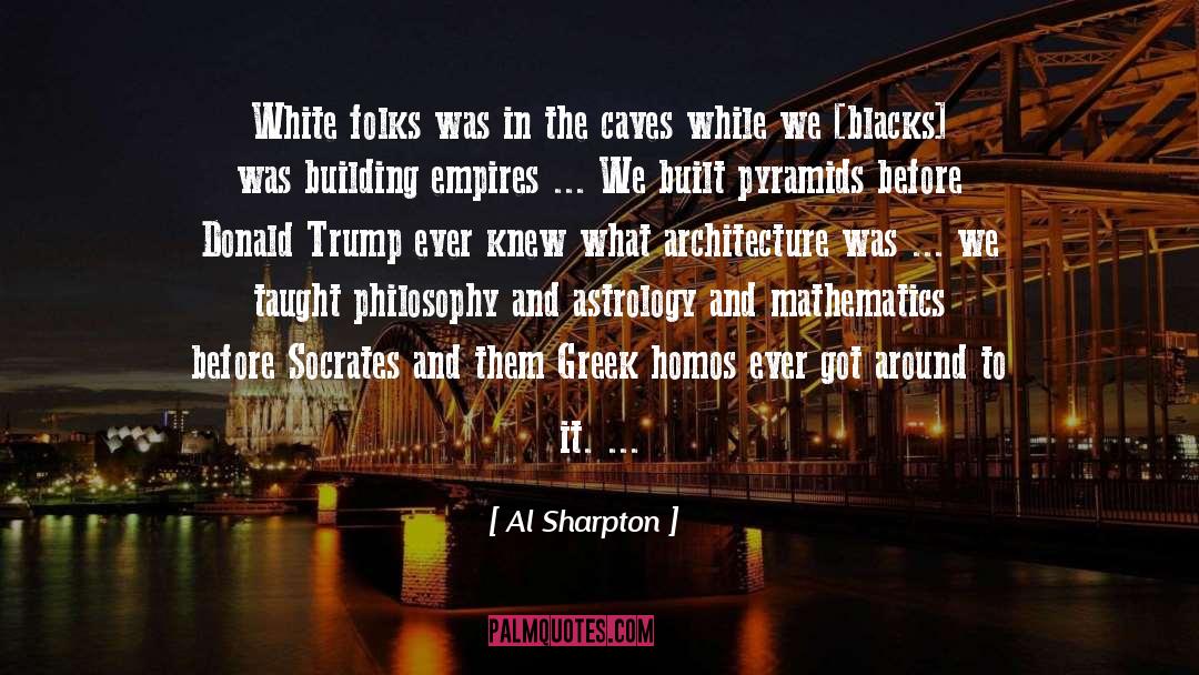 Atheistic Philosophy quotes by Al Sharpton