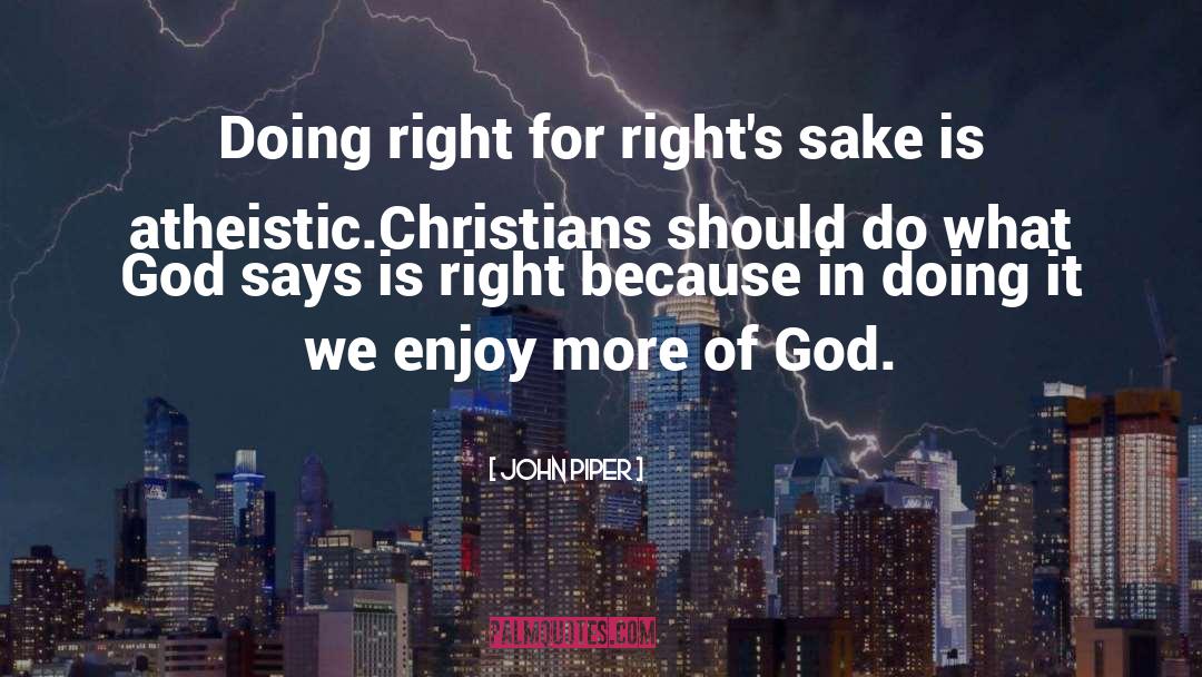 Atheistic quotes by John Piper