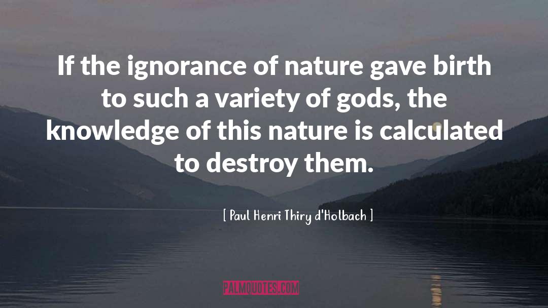 Atheistic quotes by Paul Henri Thiry D'Holbach