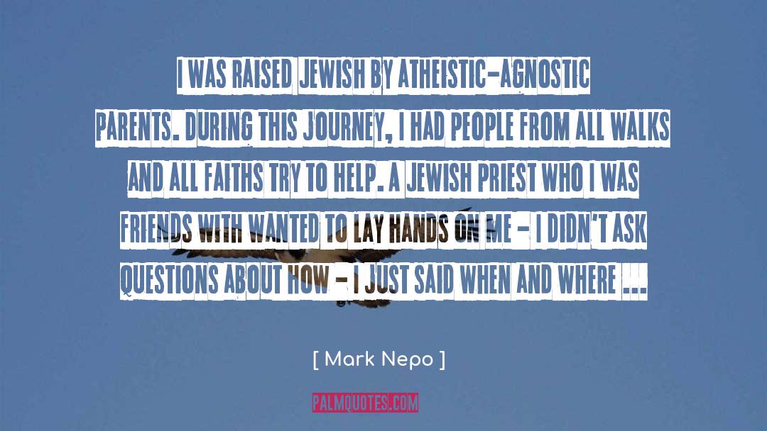 Atheistic quotes by Mark Nepo