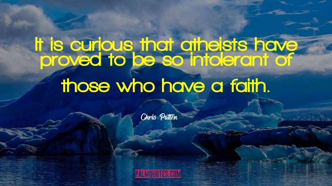 Atheists quotes by Chris Patten