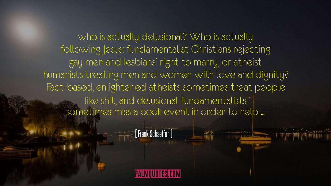 Atheists quotes by Frank Schaeffer