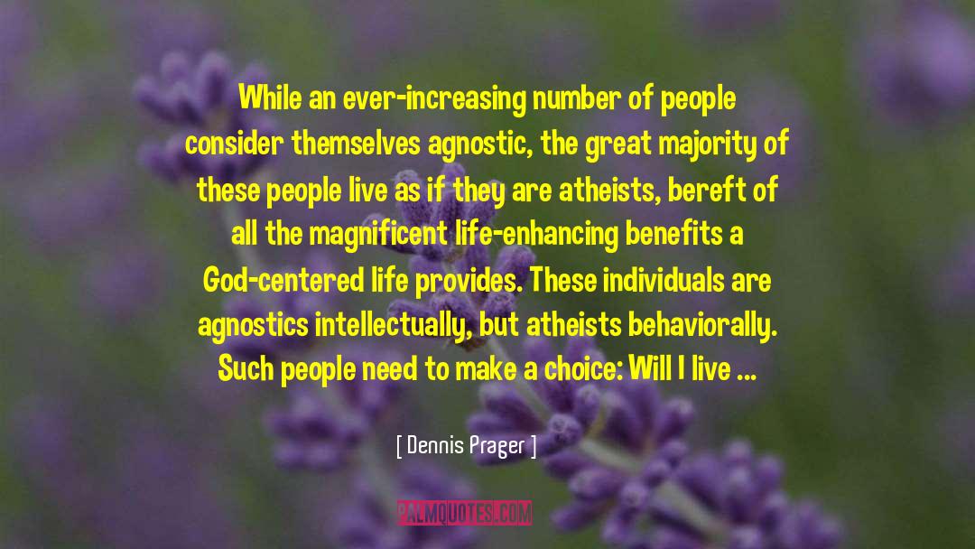 Atheists quotes by Dennis Prager
