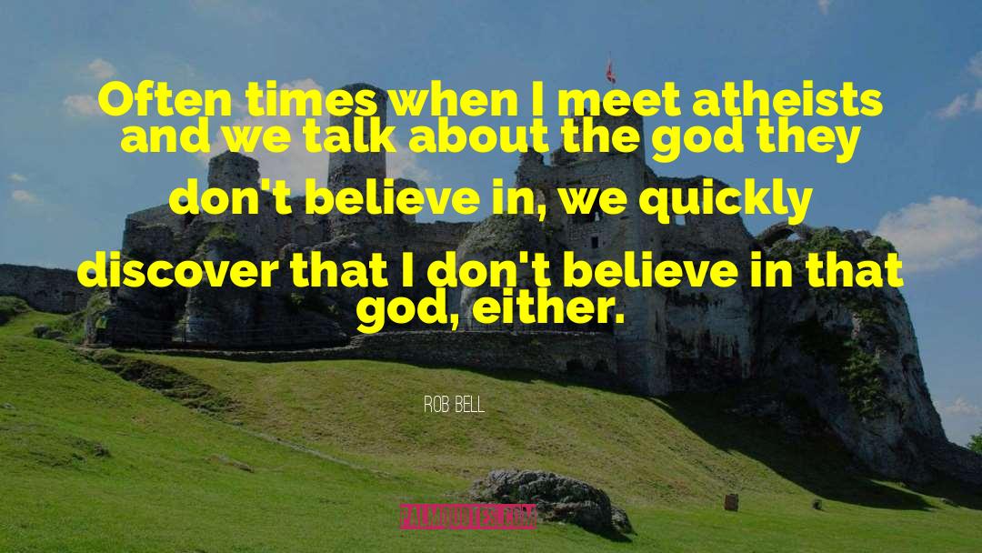 Atheists quotes by Rob Bell