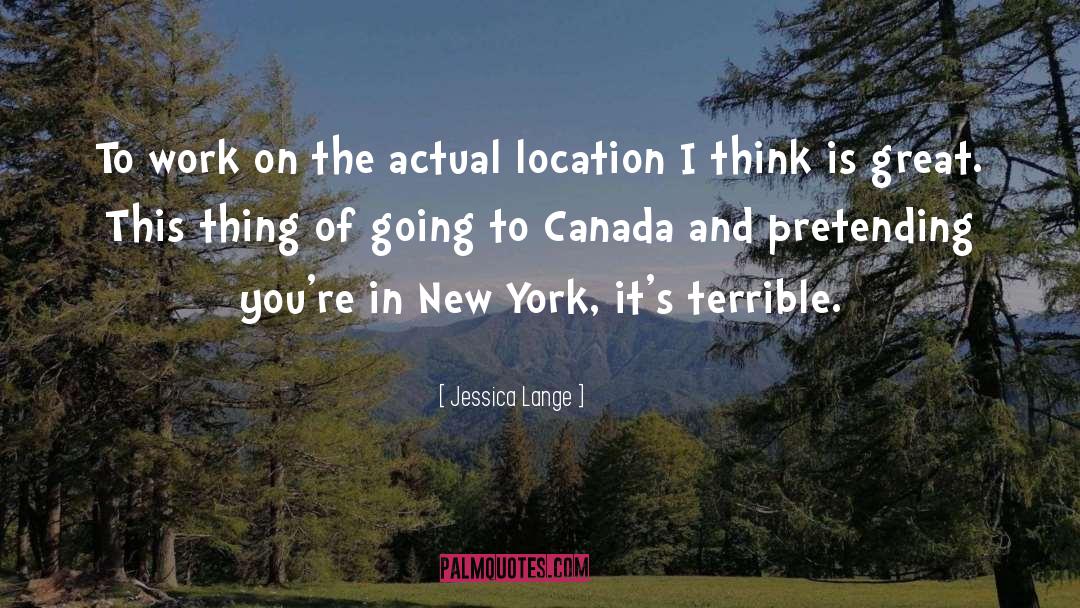 Atherley Canada quotes by Jessica Lange