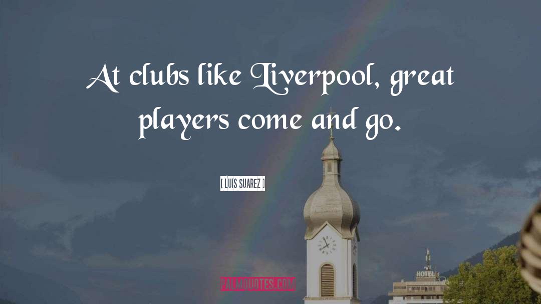 Athertons Liverpool quotes by Luis Suarez