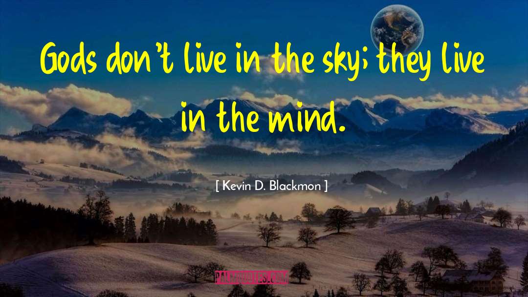 Athiesm quotes by Kevin D. Blackmon