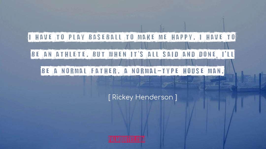 Athlete quotes by Rickey Henderson