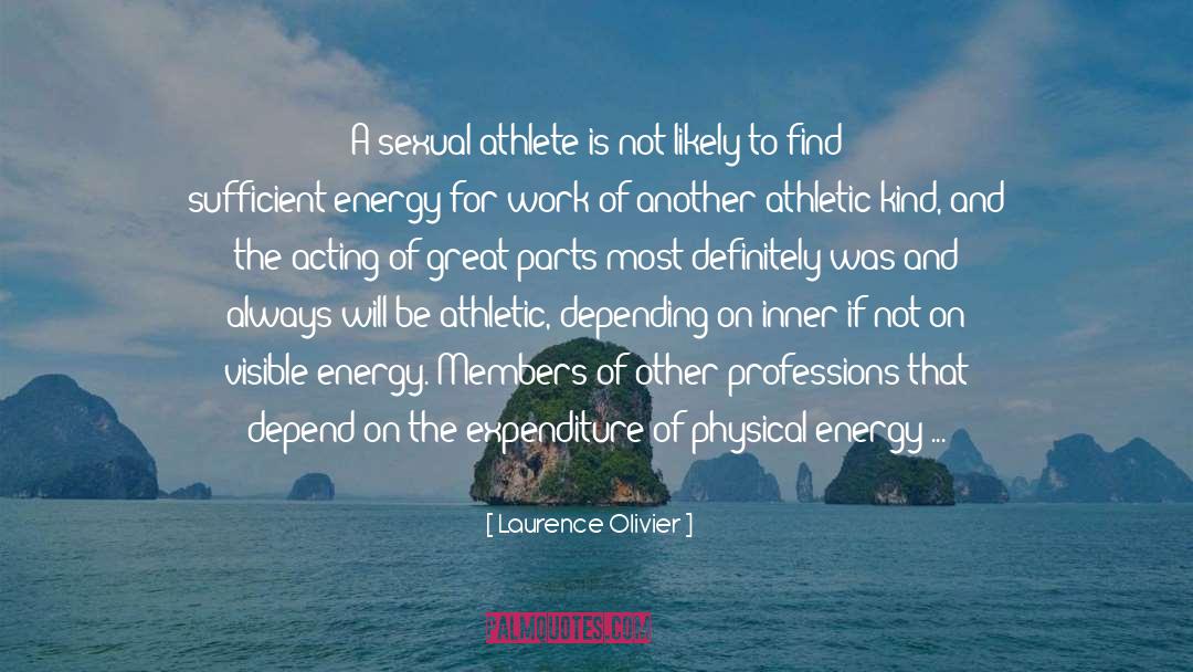 Athlete quotes by Laurence Olivier