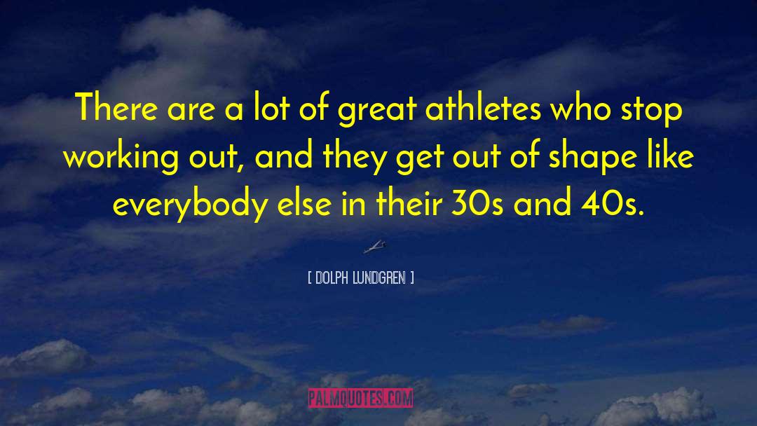 Athletes Loving Their Sport quotes by Dolph Lundgren