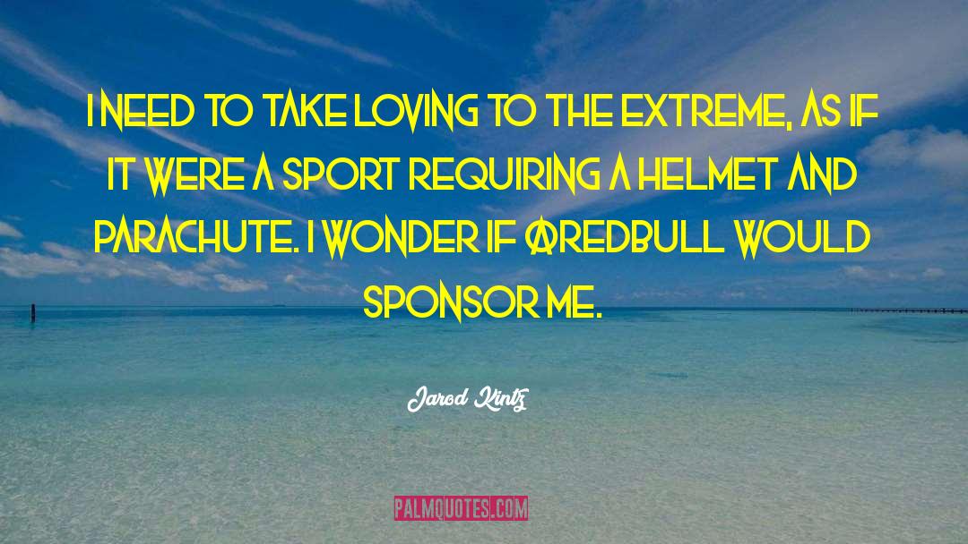 Athletes Loving Their Sport quotes by Jarod Kintz