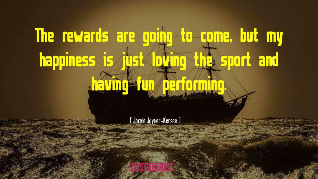 Athletes Loving Their Sport quotes by Jackie Joyner-Kersee