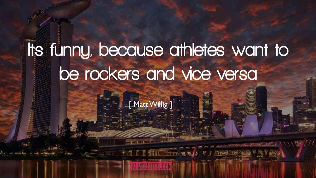 Athletes Loving Their Sport quotes by Matt Willig