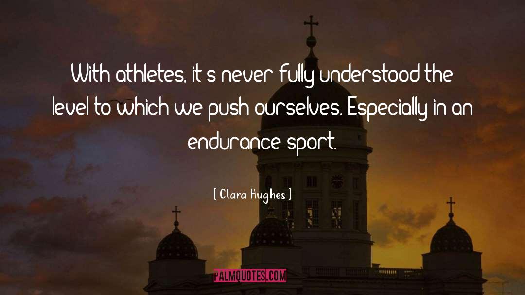 Athletes Loving Their Sport quotes by Clara Hughes