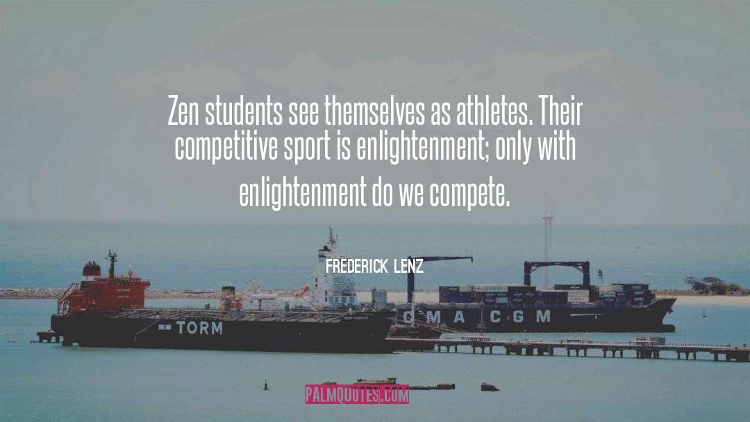 Athletes Loving Their Sport quotes by Frederick Lenz