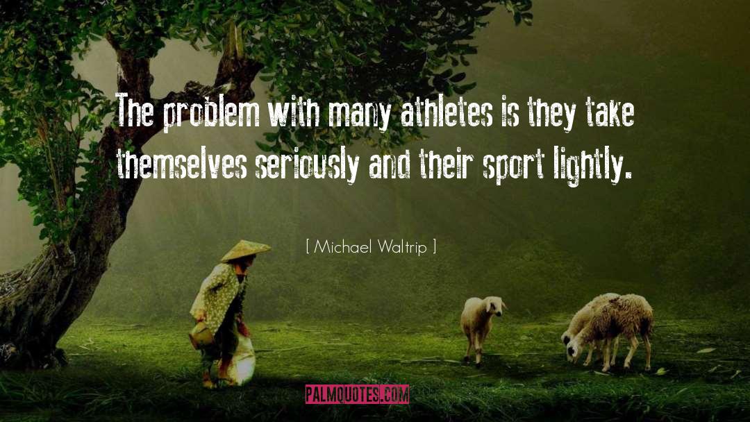 Athletes Loving Their Sport quotes by Michael Waltrip