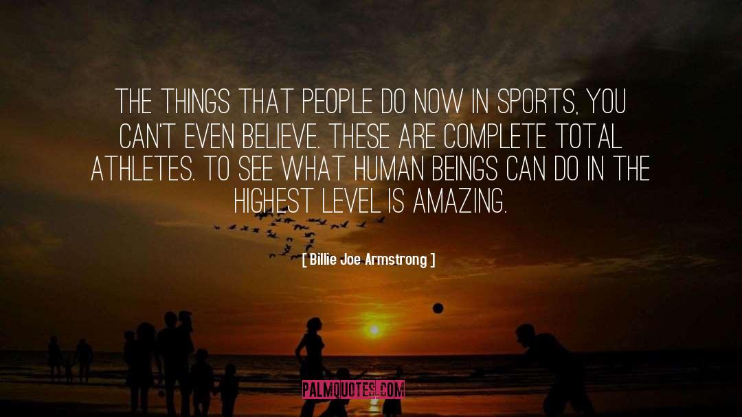 Athletes Loving Their Sport quotes by Billie Joe Armstrong