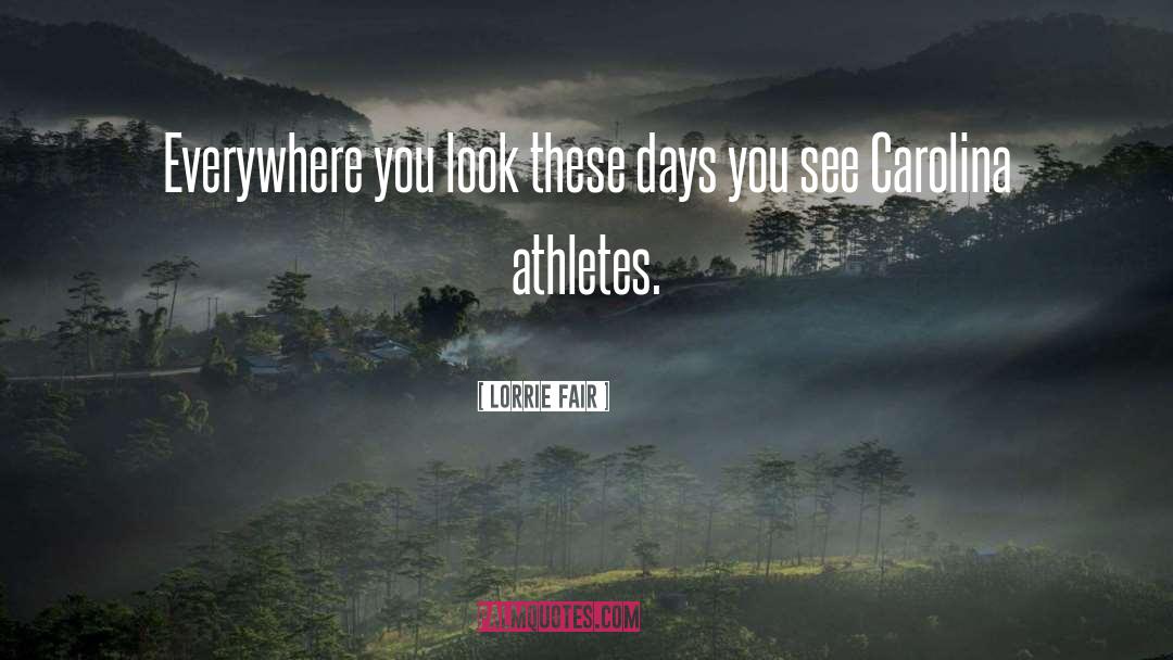 Athletes Loving Their Sport quotes by Lorrie Fair