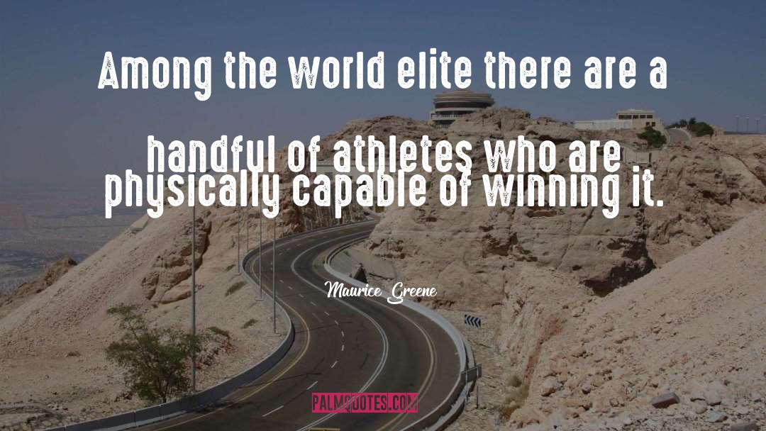Athletes Loving Their Sport quotes by Maurice Greene