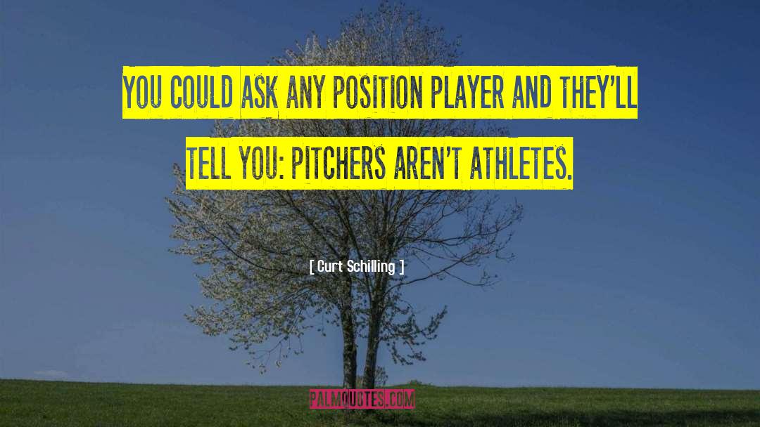 Athletes Loving Their Sport quotes by Curt Schilling